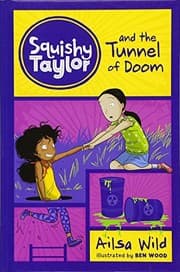 Squishy Taylor and the Tunnel of Doom