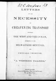 Letters on the necessity of cheapening transport between the west and the ocean