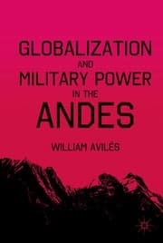 Globalization and military power in the Andes