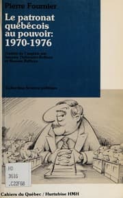 Le patronat québécois au pouvoir, 1970-1976