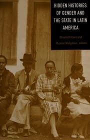 The Hidden History of Gender & the State in Latin America