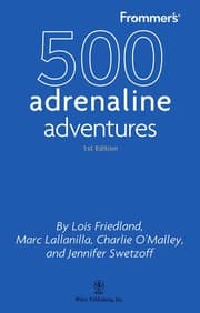 Frommer's 500 adrenaline adventures