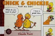 Chick & Chickie play all day!