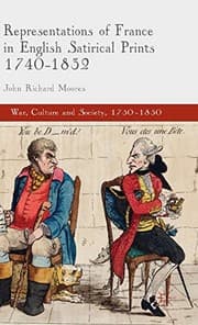 Representations of France in English Satirical Prints 1740-1832