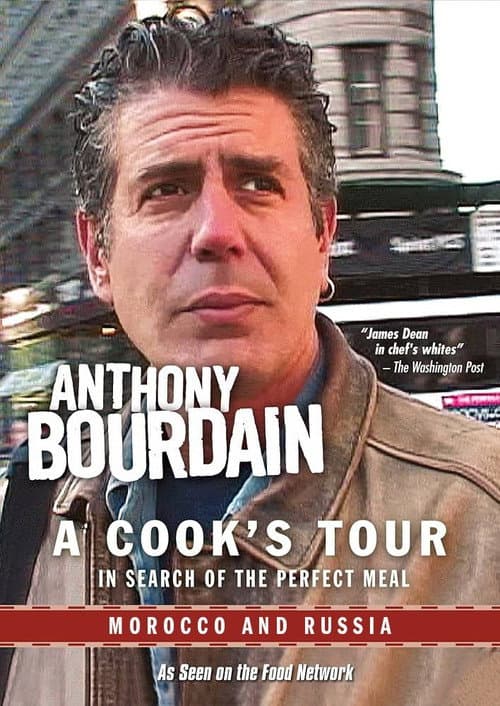 Anthony Bourdain: A Cook's Tour - Morocco and Russia