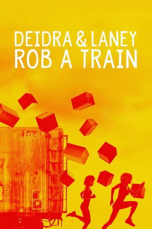 Deidra & Laney Rob a Train