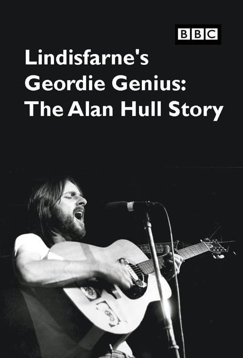 Lindisfarne's Geordie Genius: The Alan Hull Story