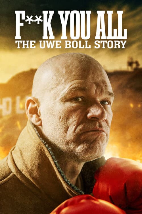 Fuck You All: The Uwe Boll Story