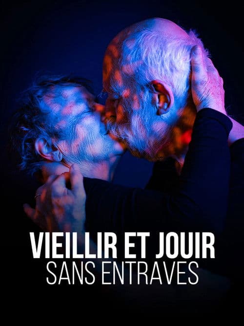 Vieillir et jouir sans entraves