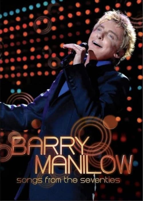 Barry Manilow: Songs from the Seventies