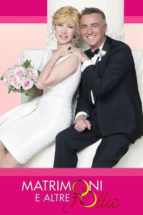 Matrimoni e altre follie
