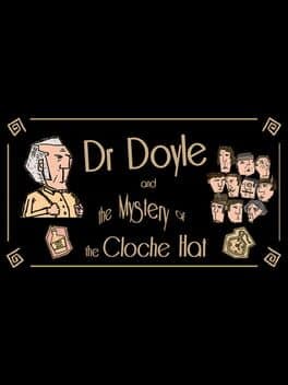 Dr. Doyle & The Mystery of the Cloche Hat