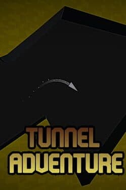 Tunnel Adventure