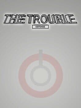 The Trouble: Defense