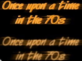Once Upon a Time in the 70s