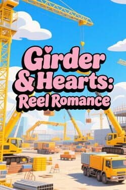 Girder & Hearts: Reel Romance