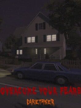 Overcome Your Fears: Caretaker