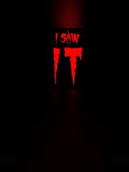 I saw IT