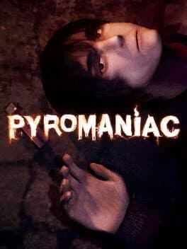 Pyromaniac