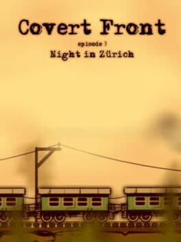 Covert Front: Episode 3 - Night in Zurich