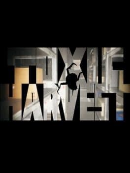 Toxic Harvest