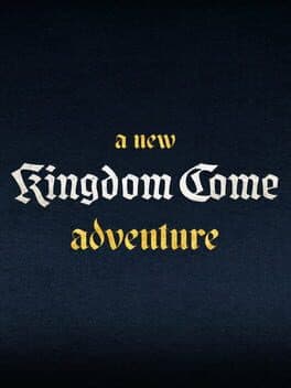 Untitled New Kingdom Come Adventure