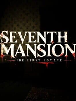 Seventh Mansion: The First Escape