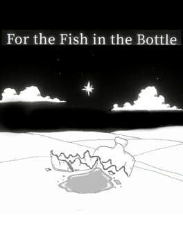 For the Fish in the Bottle