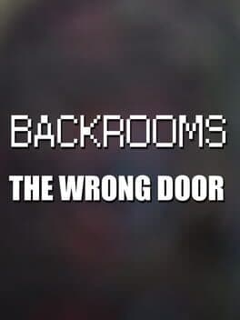 Backrooms: The Wrong Door