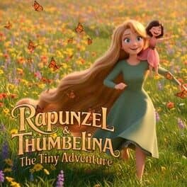 Rapunzel & Thumbelina: The Tiny Adventure
