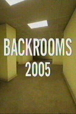 Backrooms: 2005