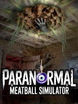 Paranormal Meatball Simulator
