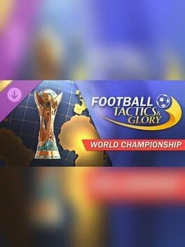 Football, Tactics & Glory: World Championship